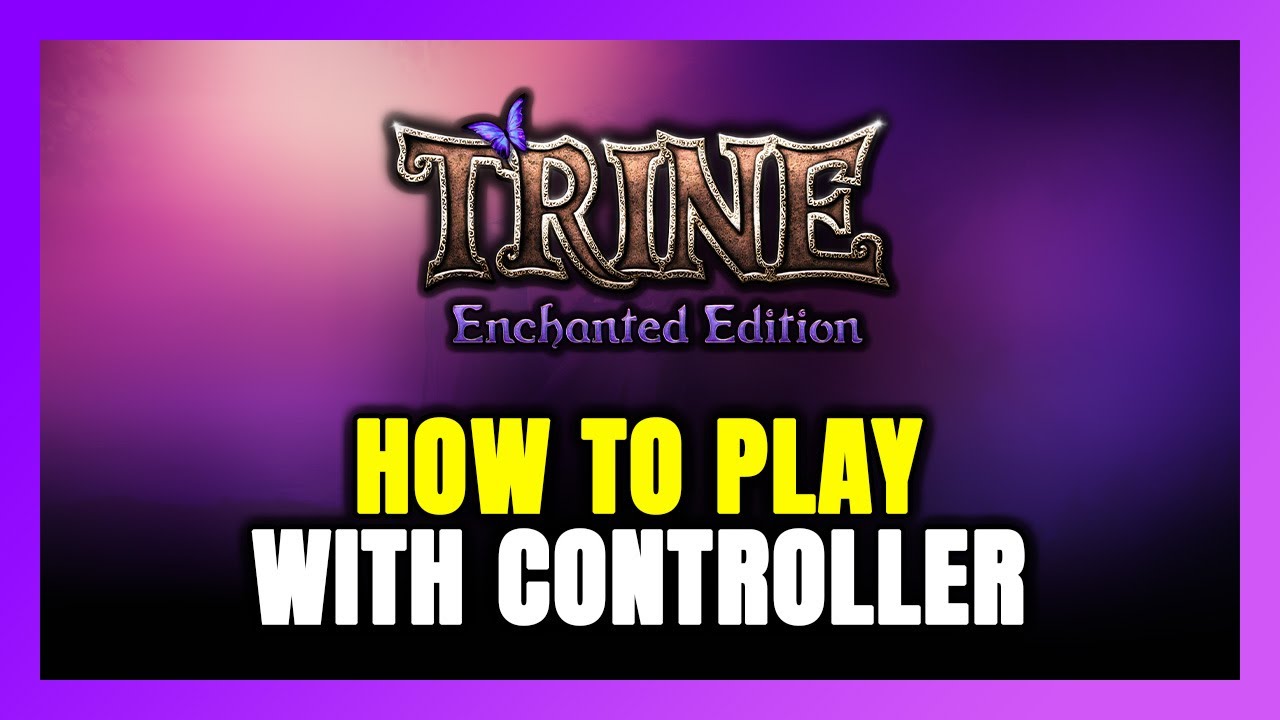 How to Play Trine Enchanted Edition With Controller on PC!