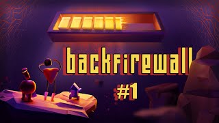 Backfirewall_ Прохождение | Стрим 1
