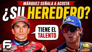 MARC MÁRQUEZ SEÑALA A PEDRO ACOSTA ¿PUEDE SER EL HEREDERO