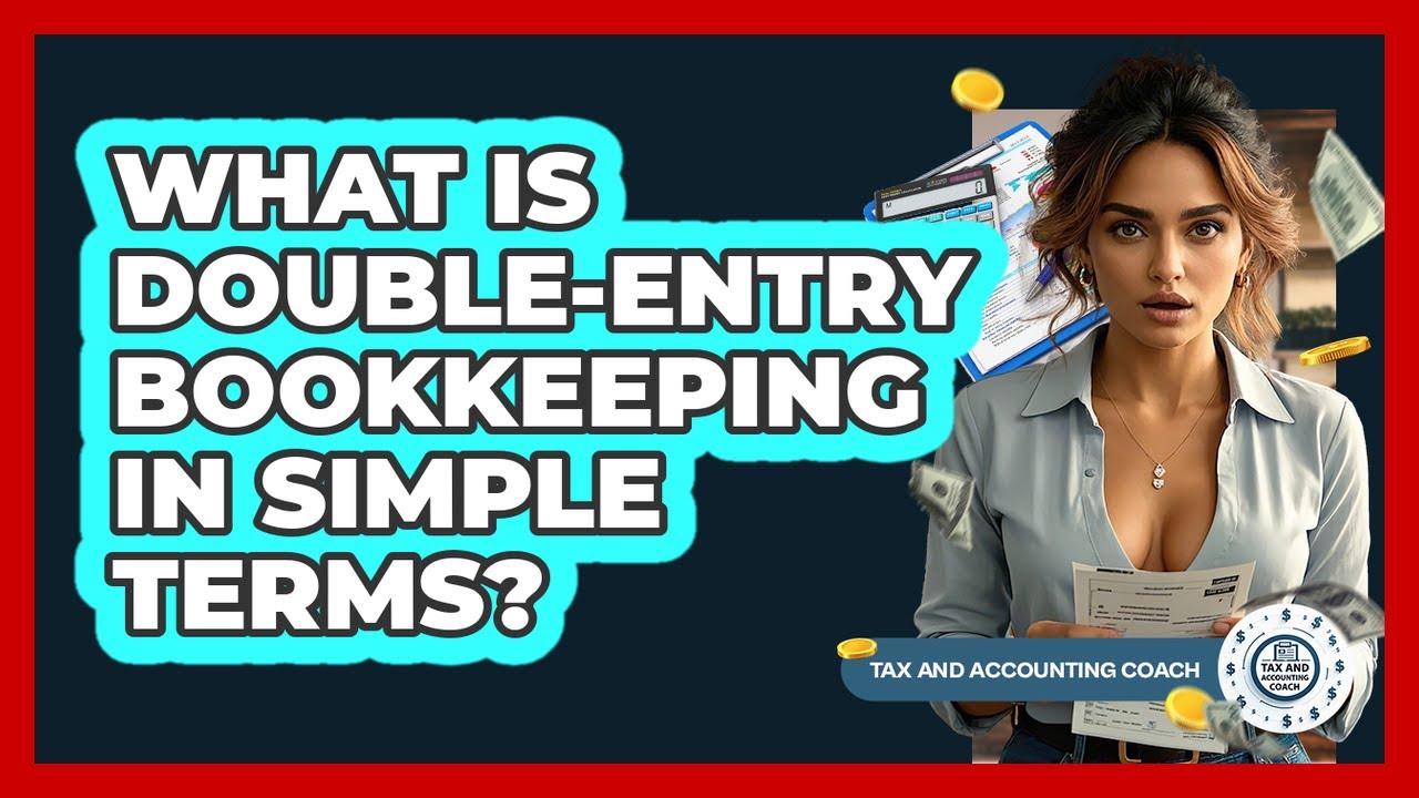 What Is Double-entry Bookkeeping In Simple Terms? - Tax and Accounting ...
