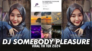 Dj Somebody Pleasure V3 Farrij Rmx Viral Tik Tok 2024