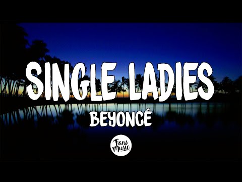 Beyoncé - Single Ladies (Put a Ring on It) (Letra/Lyrics)