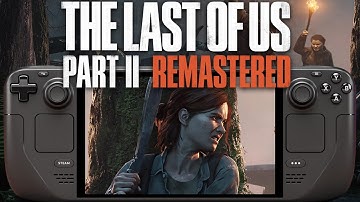 The Last of Us 2 Steam Deck Patch 1.3 Performance All Graphics Tested