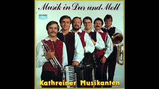 Kathreiner Musikanten - Musik in Dur und Moll
Kathreiner Musikanten - Musik in Dur und Moll Kathreiner Musikanten - Musik in Dur und Moll