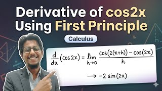 Derivative of cos2x Using First Principle | Step-by-Step Calculus