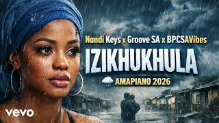 Nandi Keys X Groove Sa X Bpcsavibes  Izikhukhula  Amapiano 2026