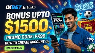 How to Register 1xBet App Sinhala | 1xBet Sri Lanka Promo Code 2026 | Get 300% Bonus Up to $1500 screenshot 5