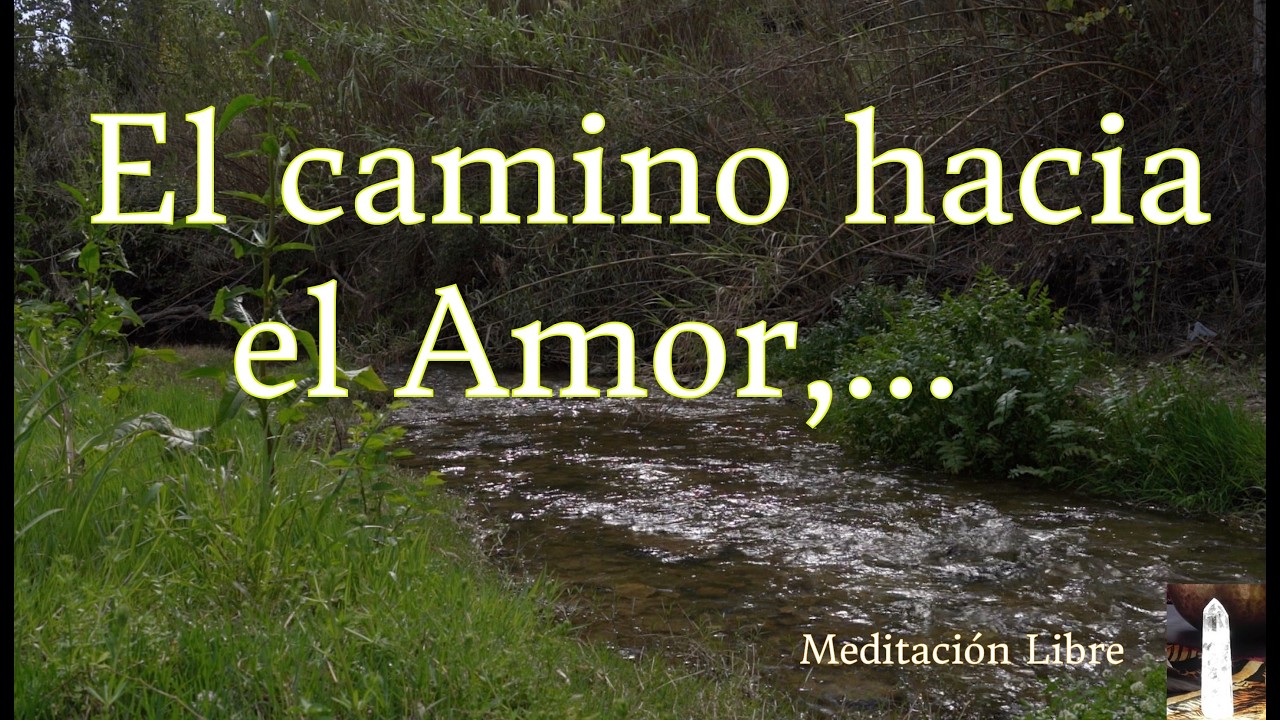 El camino hacia el Amor,…