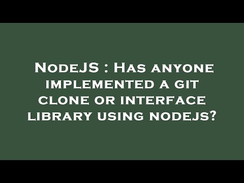 NodeJS : Has anyone implemented a git clone or interface library using nodejs?