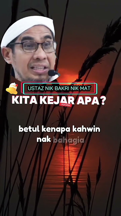SEBENARNYA KITA INI NAK KEJAR APA? #islam#ustaz nik bakri nik mat 2023