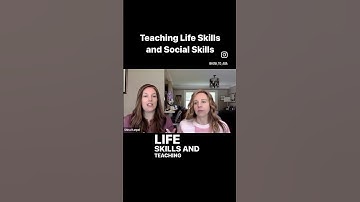 Teaching Life Skills and Social Skills
