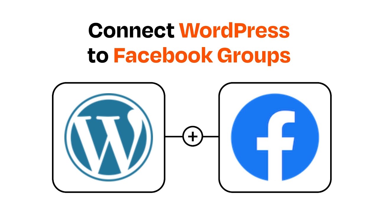 How to connect WordPress to Facebook Groups - Easy Integration