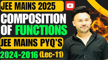 JEE Mains 2025: ( LEC 11 ) JEE MAIN PYQ 2024  Composition  Of Functions  Relation And Function