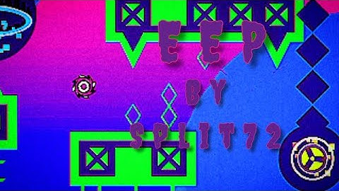 "EEP" by Split72 [ALL COINS] - Geometry dash