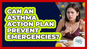 Can An Asthma Action Plan Prevent Emergencies?