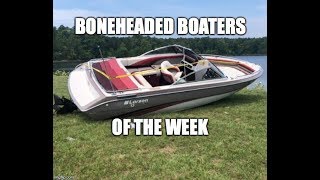 Boneheaded Boaters of the Week EP3