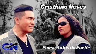 CRISTIANO NEVES - ' Pensa antes de partir ' (VÍDEO CLIP)