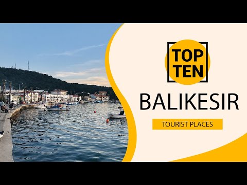 Top 10 Best Tourist Places to Visit in Balıkesir | Turkey - English