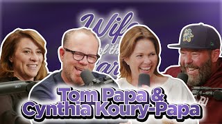 Tom Papa & Cynthia KouryPapa | Wife of the Party Podcast | # 327