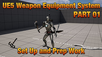 UE5.2 Weapon Equipment System Part01: Setting Up and Prep Work