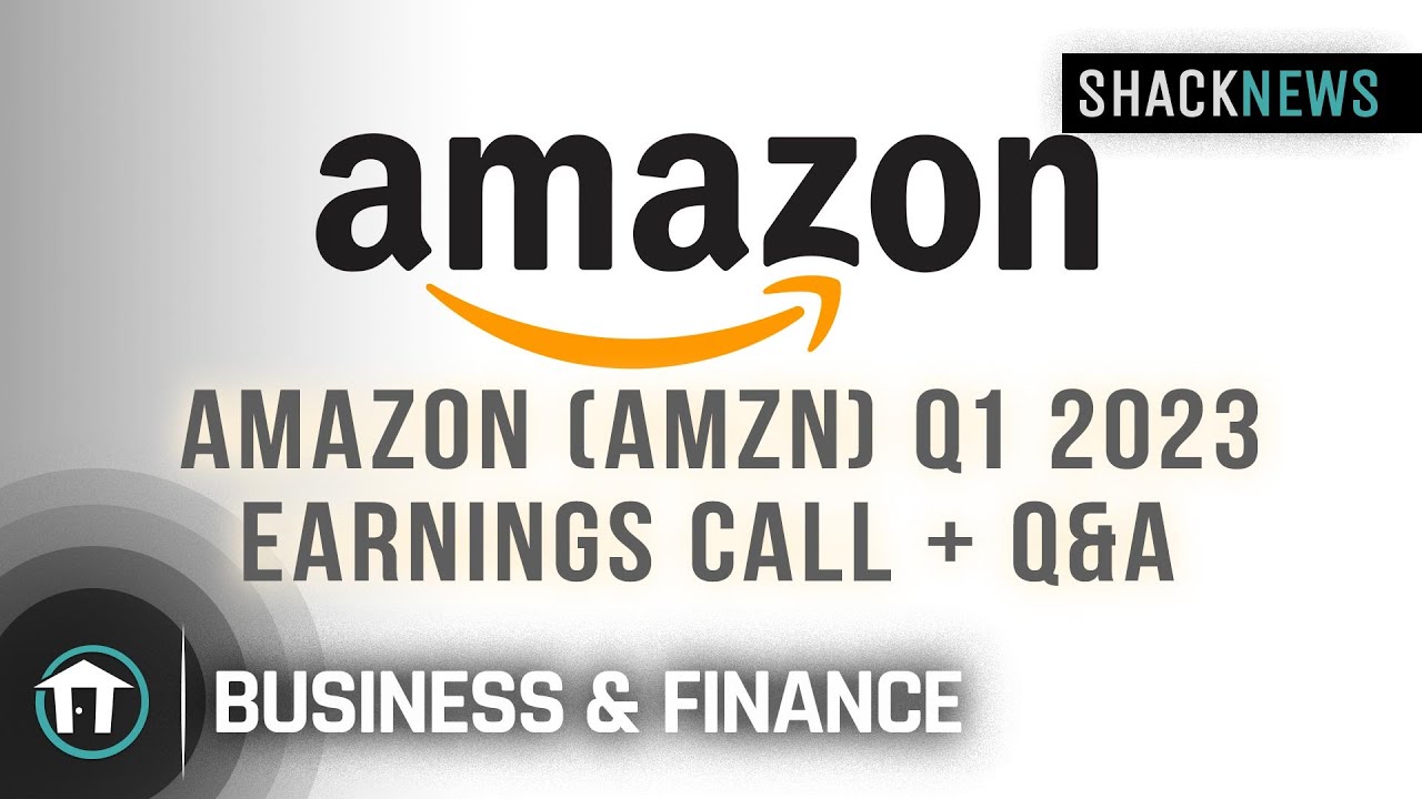 Amazon (AMZN) Q1 2023 Earnings Call + Q&A