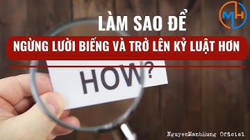 Làm thế nào để ngừng lười biếng và trở nên kỉ luật hơn