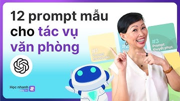 Bộ 12 Prompt Mẫu Giúp Bạn Xử Lý Nhanh Gọn Tác Vụ Văn Phòng | Học Nhanh Cùng Trí EP 8