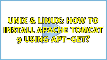 Unix & Linux: How to install Apache Tomcat 9 using apt-get?
