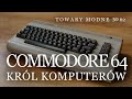 Commodore 64 - król komputerów [TOWARY MODNE 62]