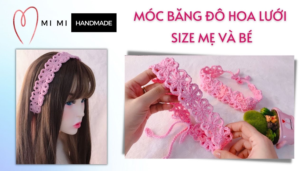Móc Băng Đô Cài Tóc Hoa Lưới Cho Mẹ & Bé 🌸 | Hướng Dẫn Chi Tiết All Size | Crochet Headbands