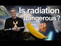 Is radiation dangerous?