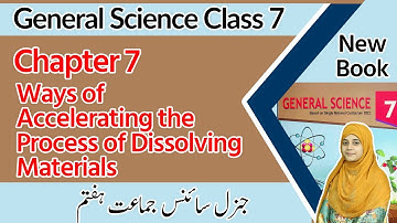 Class 7 Science Chapter 7 -Accelerating Process Dissolving Materials -7th Class General Science Ch 7