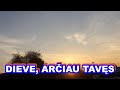 DIEVE ARČIAU TAVĘS (II var., melodija su žodžiais - karaoke)