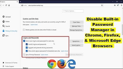How to Turn Off Built-in Password Manager in Chrome, Firefox, & Microsoft Edge Browsers on Windows