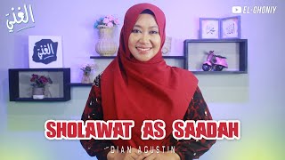 SHOLAWAT AS SAADAH (Sholawat Kebahagiaan) | Dian Agustin - El Ghoniy