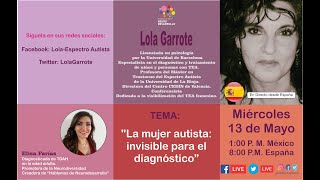 La mujer autista: Invisible para el diagnóstico. Por Lola Garrote experta en autismo femenino.