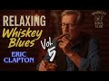 Inspired by Eric Clapton | Soulful Blues Guitar for Relaxing Nights (Whiskey Soul Club Vol. 5)