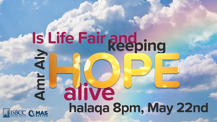 Amr Aly - Is Life Fair & Keeping Hope Alive