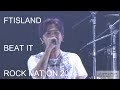FTISLAND - BEAT IT : ROCK NATION 2014 (2014.8.15)