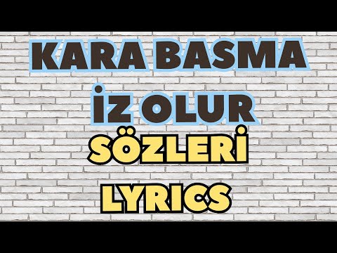 Kara Basma İz Olur (YENİ) Sözleri Lyrics