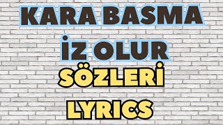 Kara Basma İz Olur (YENİ) Sözleri Lyrics Resimi