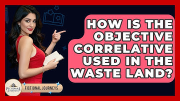 How Is The Objective Correlative Used In The Waste Land? - Fictional Journeys