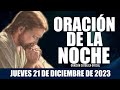 Oración de la Noche de hoy JUEVES 21 DE DICIEMBRE DE 2023| Oración Católica