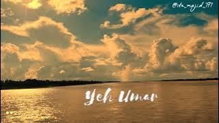 Tere sang gujar jaye A umar jo baki hai 🫠 || New song lyrics lo-fi mix |||