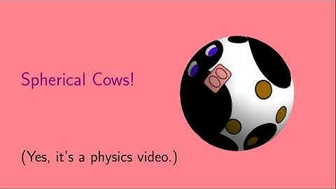 Spherical Cows!