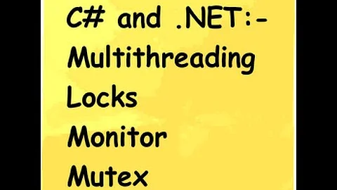 c# (Csharp) and .NET :- Multithreading and thread safe objects.