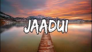 Jadui (LYRICS) Tu Jhoothi Main Makkar | Jubin Nautiyal | Ranbir K, Shraddha K | Pritam | Love Song.