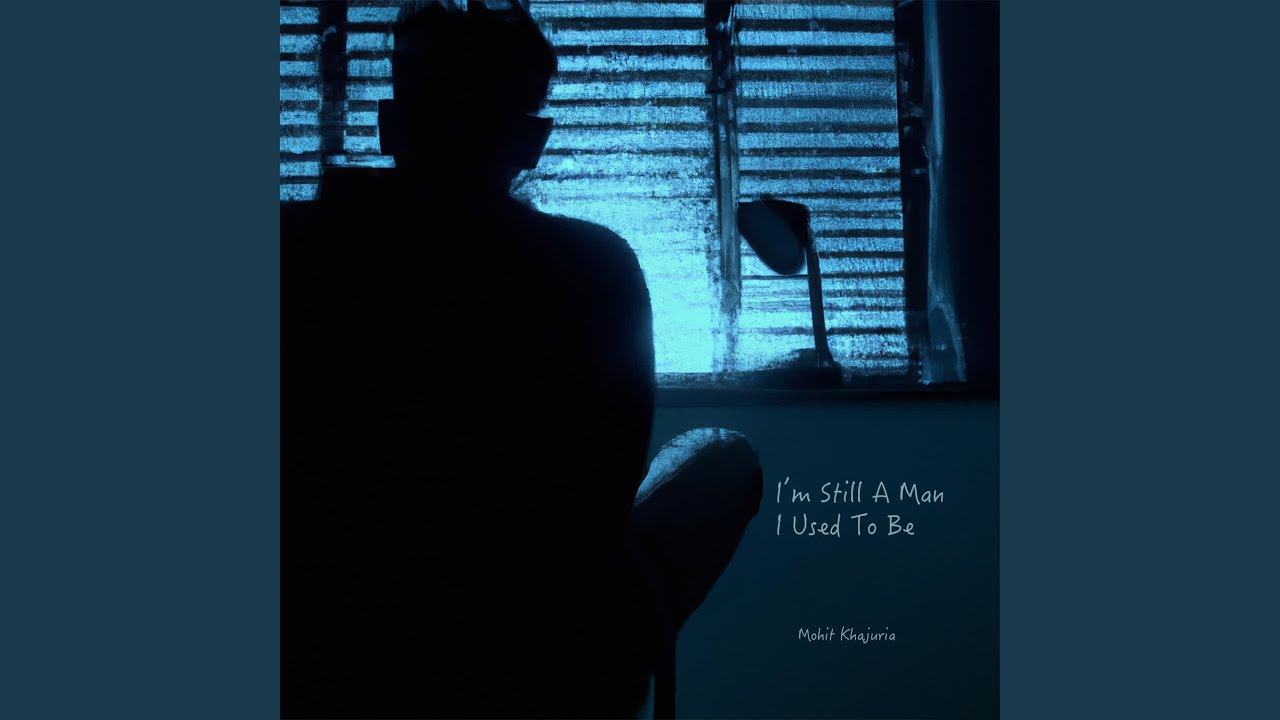 I'm Still A Man I Used To Be bekijken op YouTube
