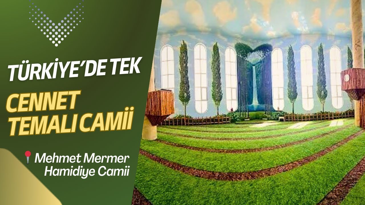 Cennet Temalı Camii Türkiye'de Eşi Benzeri Yok  | Mehmet Mermer Hamidiye Camii