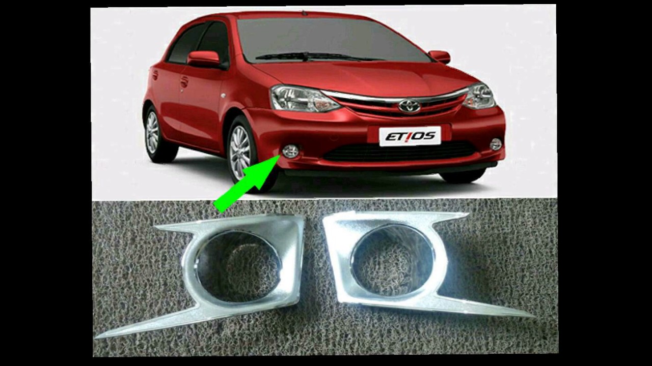 ETIOS VALCO TIPE E CHROME FOGLAMP COVER YouTube ETIOS VALCO TIPE E CHROME FOGLAMP COVER YouTube